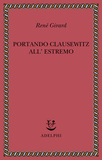 Portando Clausewitz all'estremo