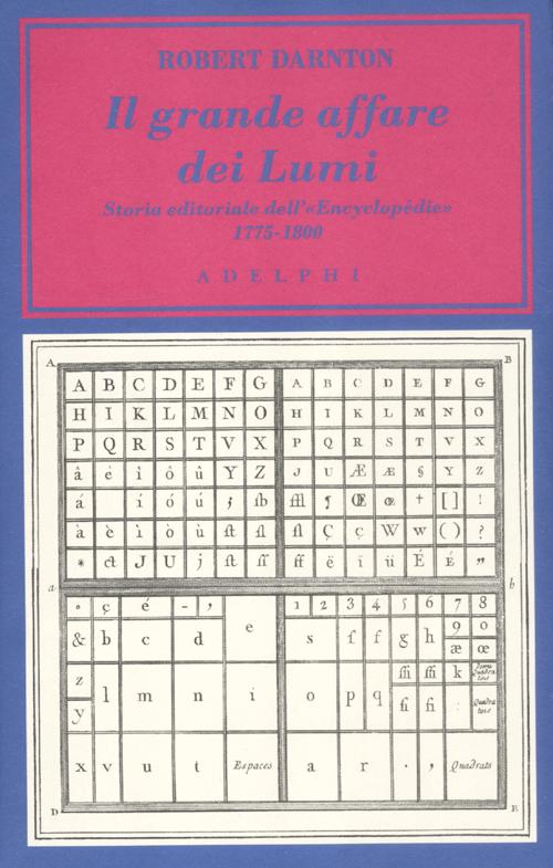 Il grande affare dei Lumi. Storia editoriale dell'«Encyclopédie». 1775-1800