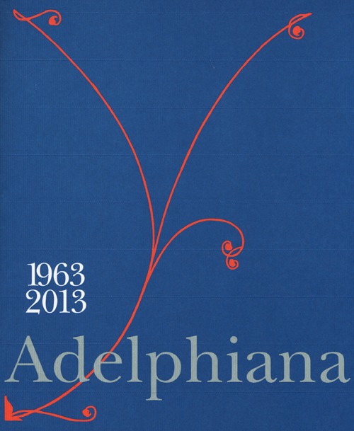 Adelphiana 1963-2013. Ediz. illustrata
