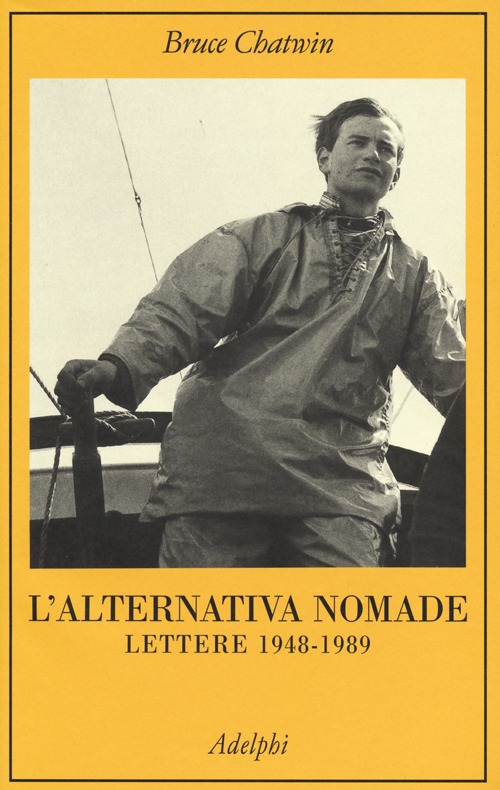 L'alternativa nomade. Lettere 1948-1989