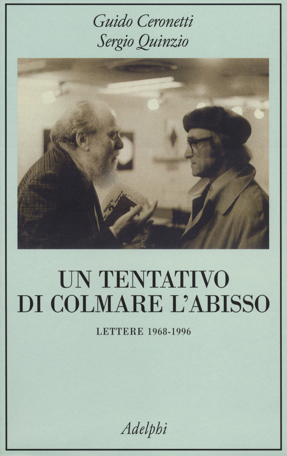 Un tentativo di colmare l'abisso. Lettere 1968-1996