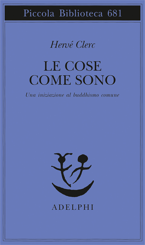 Le cose come sono. Una iniziazione al buddhismo comune