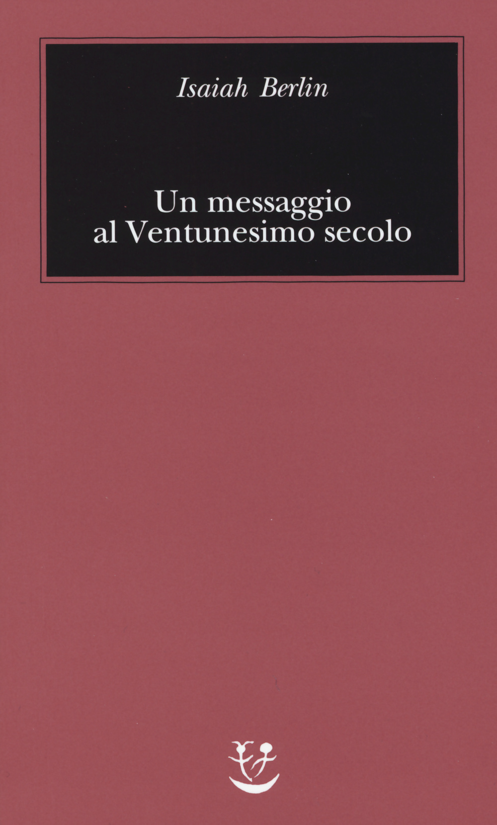 Un messaggio al Ventunesimo secolo