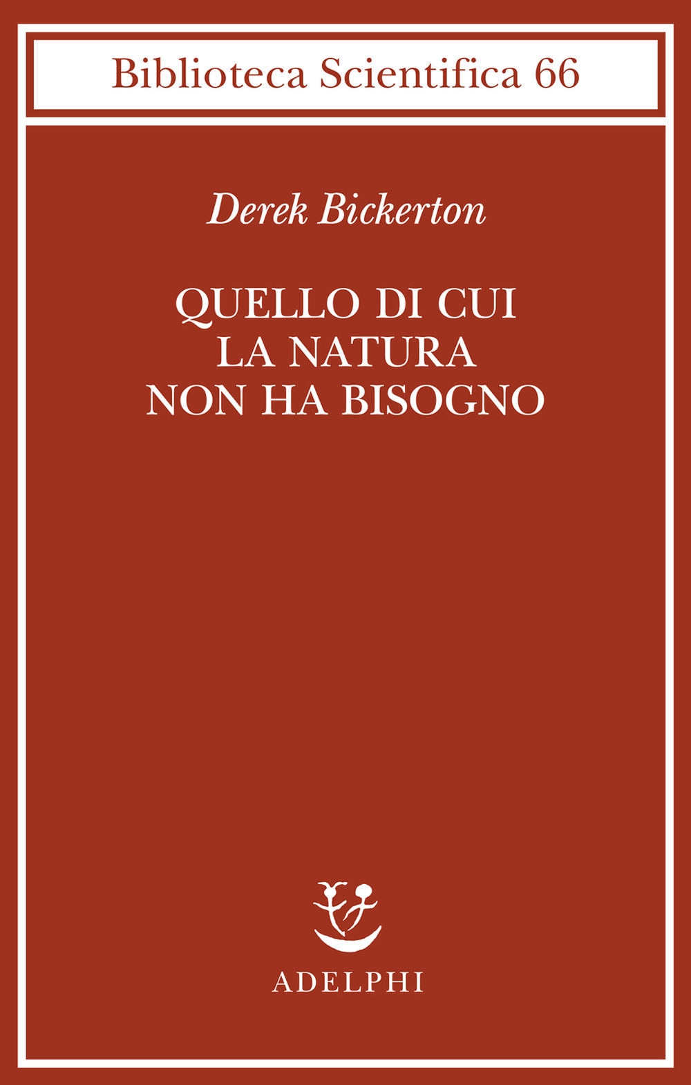 Quello di cui la natura non ha bisogno. Linguaggio, mente ed evoluzione