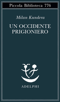 OCCIDENTE PRIGIONIERO (UN) di KUNDERA MILAN