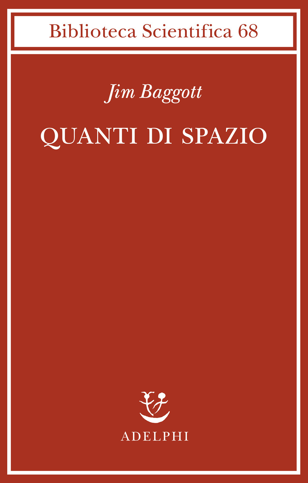 Quanti di spazio. La gravità quantistica a loop e la ricerca della struttura dello spazio, del tempo e dell'universo