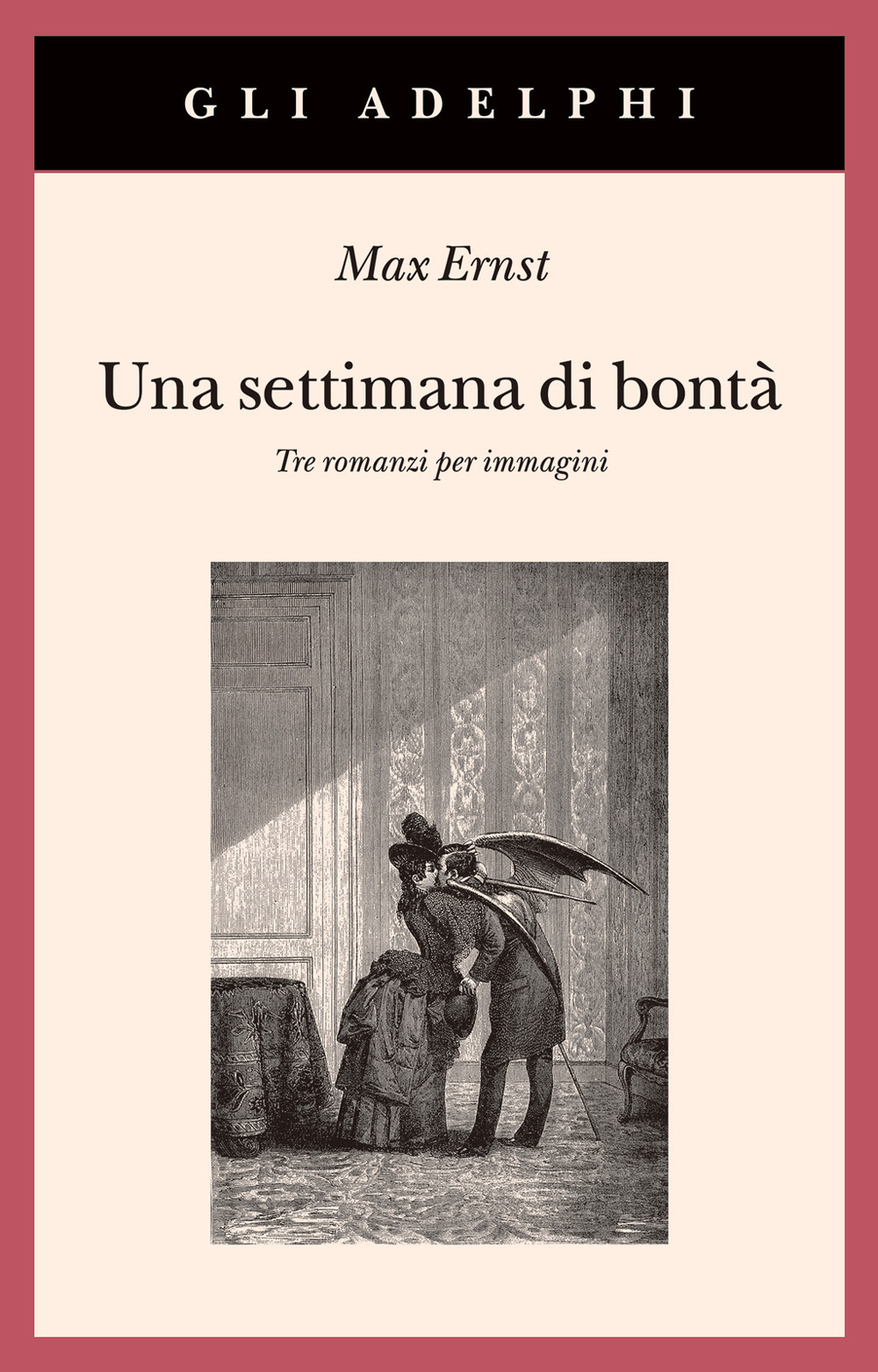 Una settimana di bontà. Tre romanzi per immagini. Ediz. illustrata