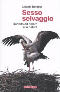 Sesso selvaggio. Quando ad amare è la natura