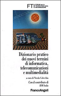 Dizionario pratico dei nuovi termini di informatica, telecomunicazioni e multimedialità