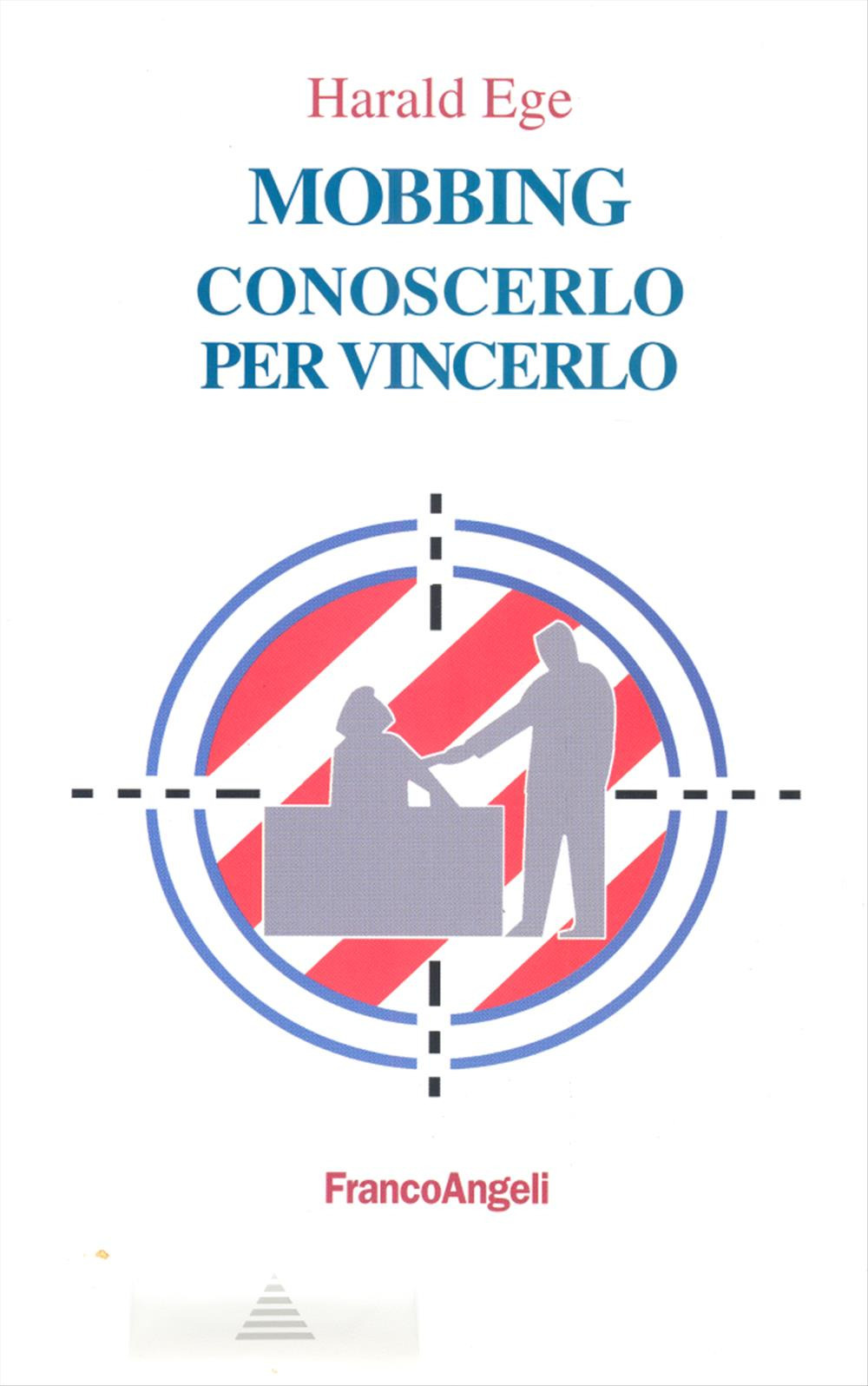 Mobbing. Conoscerlo per vincerlo