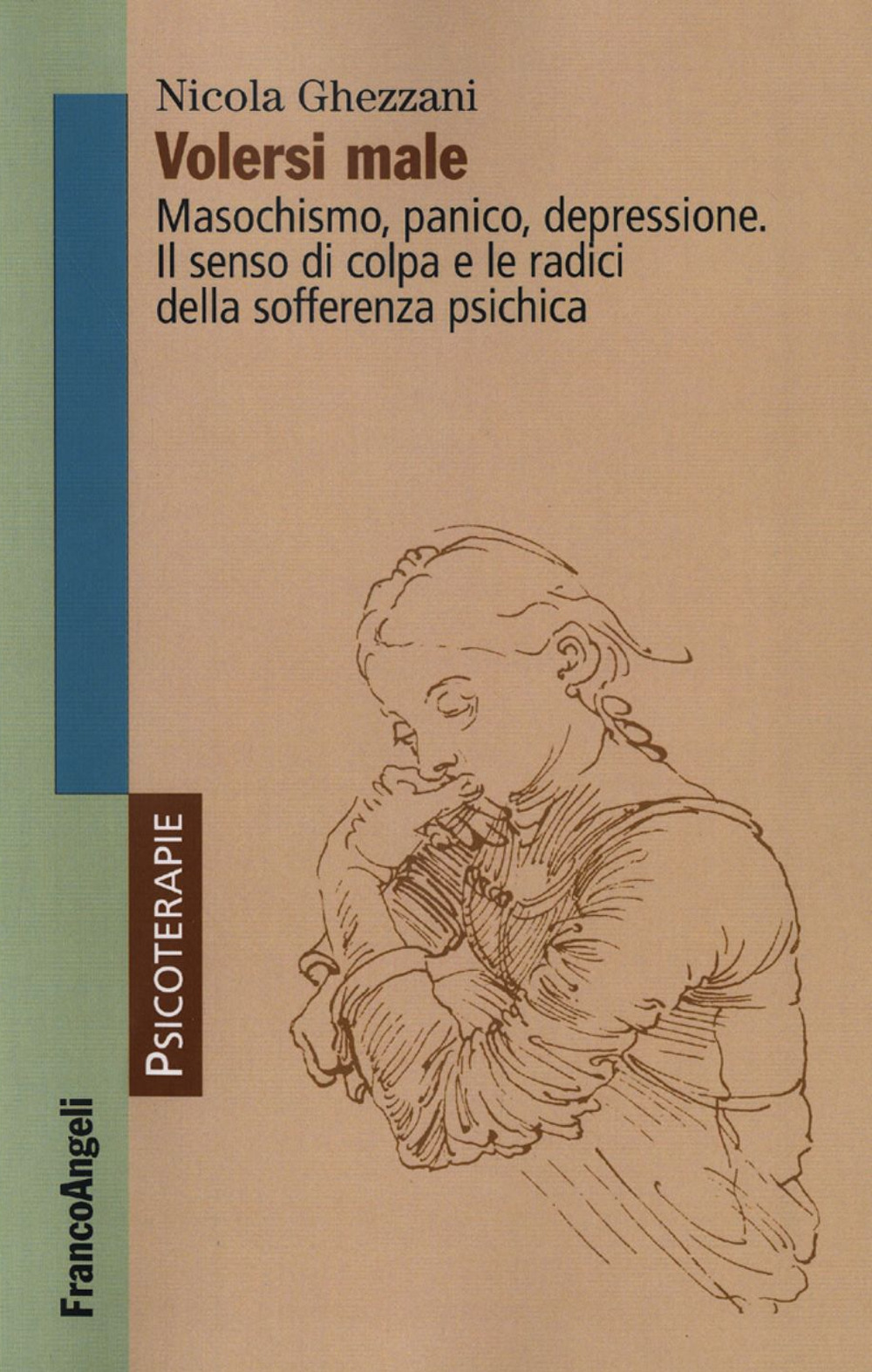 Volersi male. Masochismo, panico, depressione. Il senso di colpa e le radici della sofferenza psichica