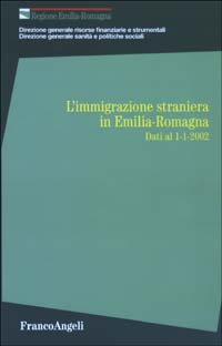 L'immigrazione straniera in Emilia Romagna. Dati al 1-1-2002