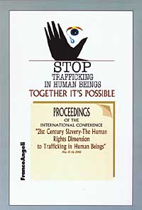 Stop trafficking in human beings. Together it's possible. Proceedings of the International conference. 21st century Slavery... (15-16 May 2002)