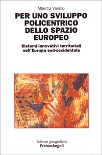 Per uno sviluppo policentrico dello spazio europeo. Sistemi innovativi territoriali nell'Europa sud-occidentale