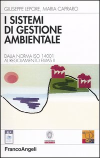 I sistemi di gestione ambientale. Dalla norma ISO 14001 al regolamento EMAS II