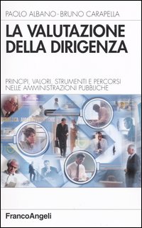 La valutazione della dirigenza. Principi, valori, strumenti e percorsi nelle amministrazioni pubbliche