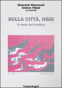 Sulla città, oggi. Vol. 3: Il nodo del traffico