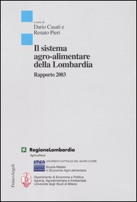 Il sistema agro-alimentare della Lombardia. Rapporto 2003