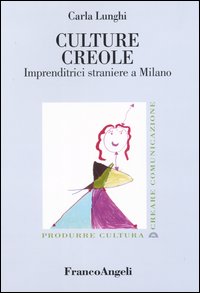 Culture creole. Imprenditrici straniere a Milano