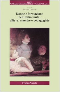Donne e formazione nell'Italia unita: allieve, maestre e pedagogiste