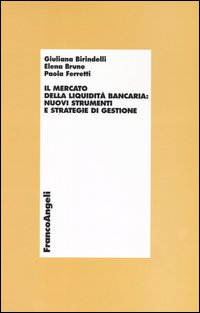 Il mercato della liquidità bancaria: nuovi strumenti e strategie di gestione