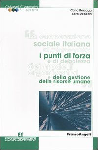 La cooperazione sociale italiana al microscopio: i punti di forza e di debolezza dei modelli organizzativi e della gestione delle risorse umane