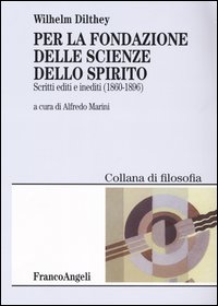 Per la fondazione delle scienze dello spirito. Scritti editi e inediti 1860-1896