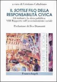 Il sottile filo della responsabilità civica. Gli italiani e la sfera pubblica: 8° Rapporto sull'associazionismo sociale