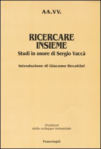 Ricercare insieme. Studi in onore di Sergio Vaccà