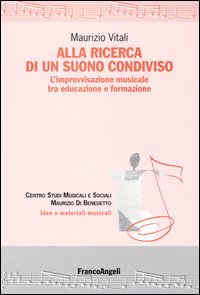Alla ricerca di un suono condiviso. L'improvvisazione musicale tra educazione e formazione
