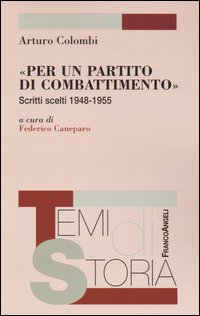 «Per un partito di combattimento». Scritti scelti 1948-1955