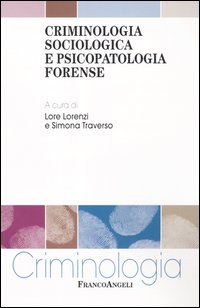 Criminologia sociologica e psicopatologia forense