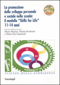 La promozione dello sviluppo personale e sociale nella scuola: il modello «Skills for life» 11-14 anni. Con CD-ROM