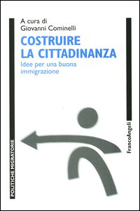 Costruire la cittadinanza. Idee per una buona immigrazione