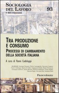 Tra produzione e consumo. Processi di cambiamento della società italiana