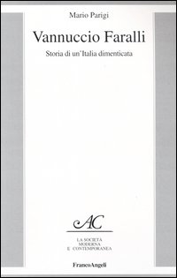 Vannuccio Faralli. Storia di un'Italia dimenticata