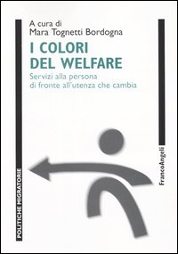 I colori del welfare. Servizi alla persona di fronte all'utenza che cambia