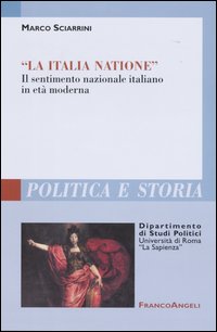 «La Italia Natione». Il sentimento nazionale italiano in età moderna