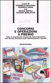 Concorsi e operazioni a premio. Tutte le risposte alle Frequently Asked Questions sull'attuale disciplina delle manifestazioni a premio