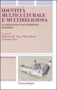 Identità multiculturale e multireligiosa. La costruzione di una cittadinanza pluralistica