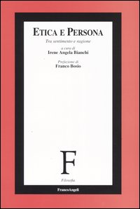 Etica e persona. Tra sentimento e ragione
