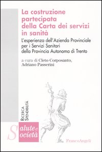 La costruzione partecipata della carta dei servizi in sanità. L'esperienza dell'Azienda Provinciale per i Servizi Sanitari della Provincia Autonoma di Trento