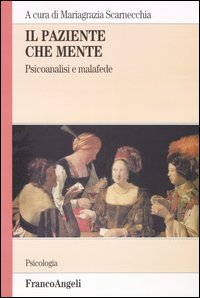 Il paziente che mente. Psicoanalisi e malafede