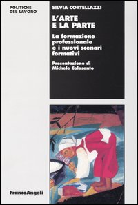 L'arte e la parte. La formazione professionale e i nuovi scenari formativi