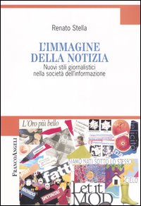 L'immagine della notizia. Nuovi stili giornalistici nella società dell'informazione