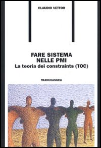 Fare sistema nella PMI. La teoria dei constraints (TOC)