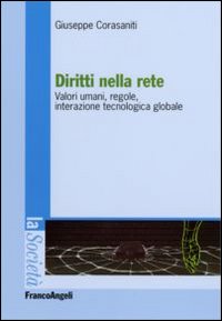 Diritti nella rete. Valori umani, regole, interazione tecnologica globale