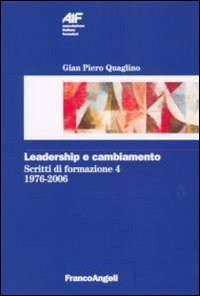 Scritti di formazione (1976-2006). Vol. 4: Leadership e cambiamento