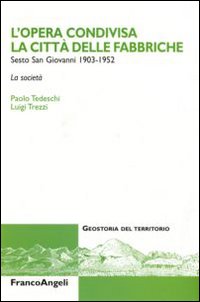 L'opera condivisa. La città delle fabbriche. Sesto San Giovanni (1930-1952). La società