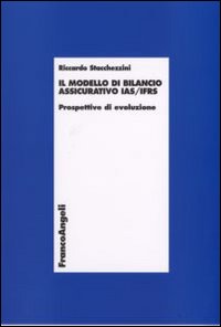 Il modello di bilancio assicurativo IAS/IFSR. Prospettive di evoluzione